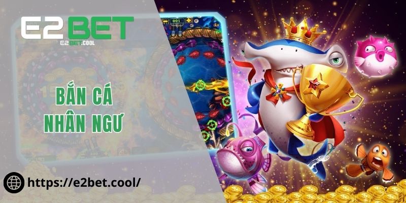 Bắn Cá Nhân Ngư