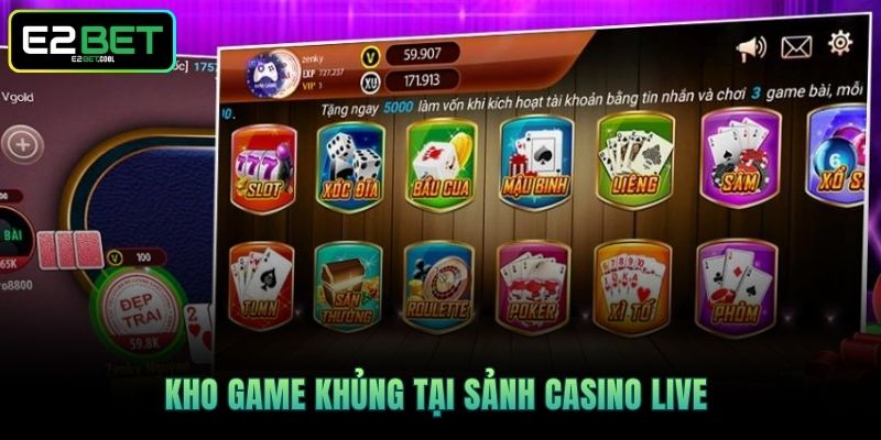 Kho game khủng tại sảnh Casino Live 