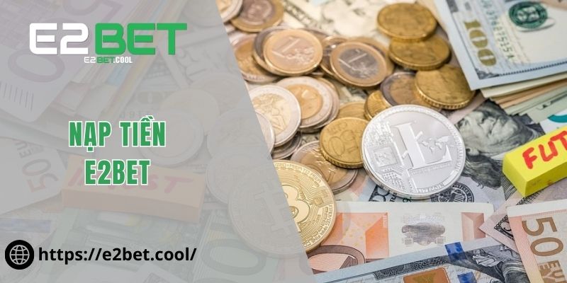 nạp tiền E2BET