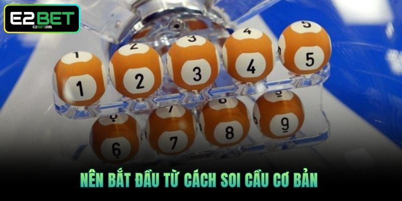 Nên bắt đầu từ cách soi cầu cơ bản 