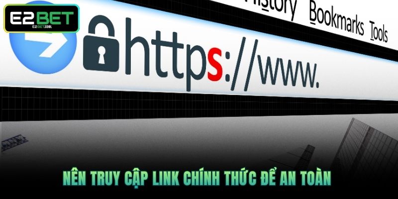 Nên truy cập link chính thức để an toàn 