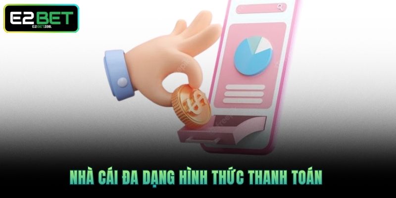 Nhà cái đa dạng hình thức thanh toán 