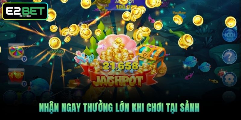 Nhận ngay thưởng lớn khi chơi tại sảnh 