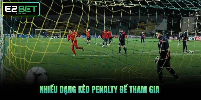 Nhiều dạng Kèo Penalty để tham gia 