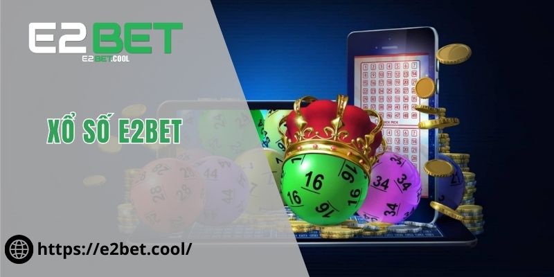 Xổ Số E2BET